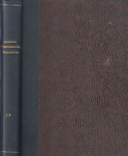 Teodoro Stuckert - Contribución al Conocimiento de las Gramináceas Argentinas (I-III. egy kötetben)