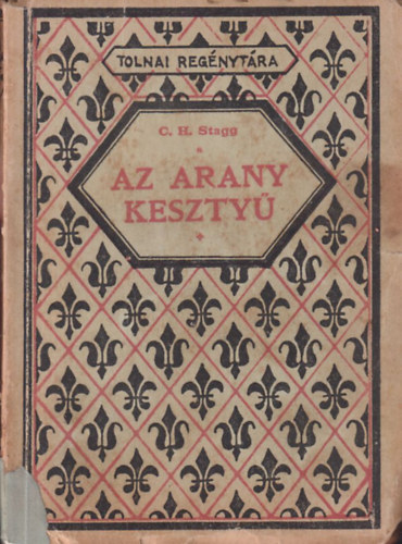 C. H. Stagg - Az arany keszty (Tolnai regnytra)