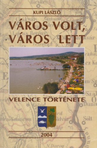 Kupi László - Város volt, város lett - Velence története
