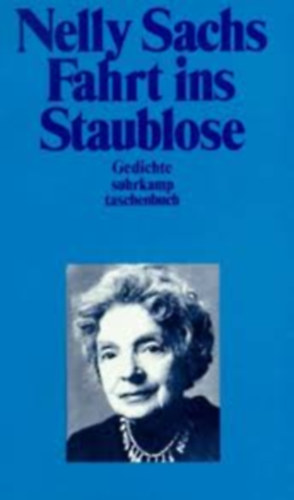 Nelly Sachs - Fahrt ins Staublose