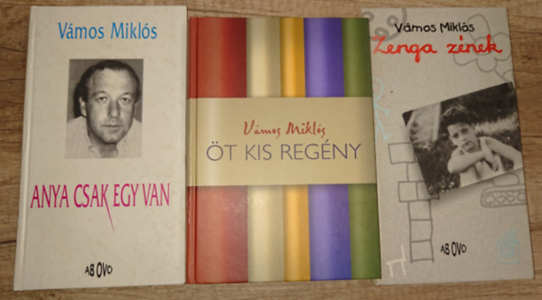 Vmos Mikls - 3 knyv Vmos Miklstl: Anya csak egy van, Zenga znek, t kis regny