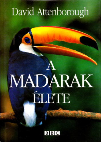 David Attenborough - A madarak �lete