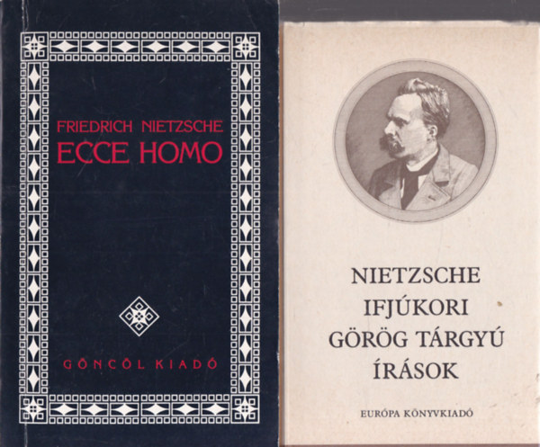 Friedrich Nietzsche - 2 db. Nietzsche kötet (Ecce Homo + Ifjúkori görög tárgyú írások)