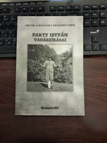 dr. Koncz Istvn (sszell.) - Party Istvn vadszrsai - Arcok a magyar vadszmltbl