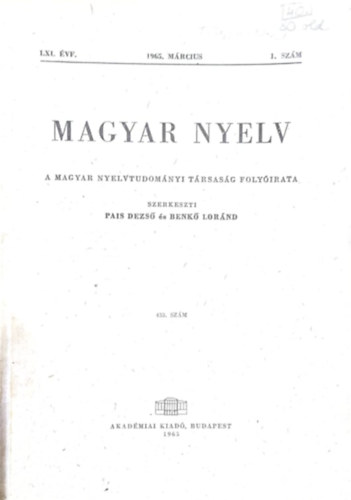 Pais Dezs s Benk Lornd (szerk.) - Magyar Nyelv 433. szm (LXI.vf. 1965. mrcius 1.szm)
