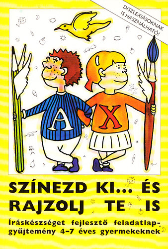 Rosta Katalin (szerk.) - Sznezd ki... s rajzolj te is! rskszsget fejleszt feladatlap gyjtemny 4-7 ves gyerekeknek