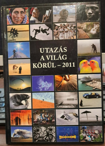 Gy�ri Lajos (Szerk.) - Utaz�s a vil�g k�r�l - 2011