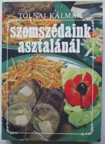 Tolnai Klmn - Szomszdaink asztalnl