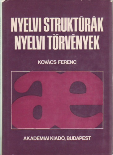 Kovcs Ferenc - Nyelvi struktrk, nyelvi trvnyek