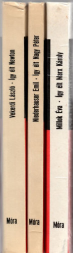 Niederhauser Emil, Vekerdi L�szl�, Millok �va - 3 db k�nyv az �gy �lt sorozatb�l: Newton +Nagy P�ter +Marx K�roly