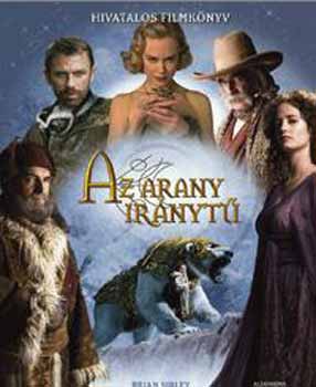 Brian Sibley - Az arany irnyt (Hivatalos filmknyv)