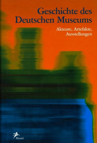 Wilhelm Fssl, Helmuth Trischler - Geschichte des Deutschen Museums - Akteure, Artefakte, Ausstellungen