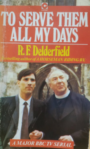 R. F. Delderfield - To Serve Them All My Days