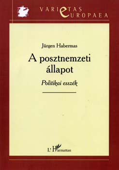 J�rgen Habermas - A posztnemzeti �llapot - Politikai essz�k