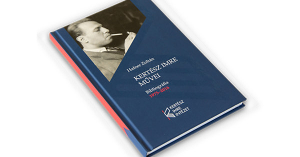 Hafner Zolt�n - Kert�sz Imre m�vei. Bibliogr�fia 1975  2016