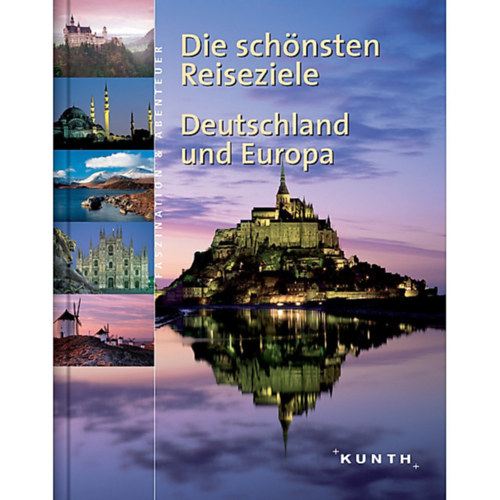 Detlev Arens, Monika Baumller - Die schnsten Reiseziele - Deutschland und Europa (Kunth)