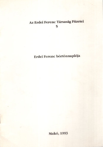 Tth Ferenc, Tth Ferenc (fszerk.) - Erdei Ferenc brtnnaplja - Az Erdei Ferenc Trsasg Fzetei 5.