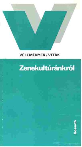 Szerk.:Balázas István - Zenekultúránkról (Vélemények/Viták)