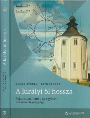 Busics Gyrgy, Tth Sndor - A kirlyi l hossza: Rekonstrulhat-e az egykori hosszmrtkegysg?