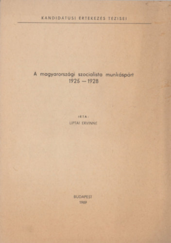 Liptai Ervinn - A magyarorszgi szocialista munksprt 1925-1928