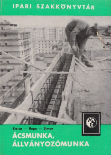 Stoica, Hopu, Simon - �csmunka, �llv�nyoz�munka