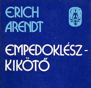 Erich Arendt - Empedokl�sz-kik�t�