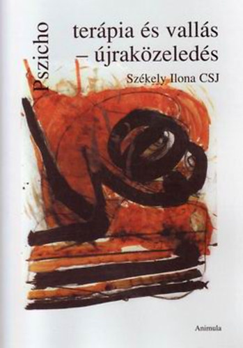 Szkely Ilona (szerk.) - Pszichoterpia s valls - jrakzeleds