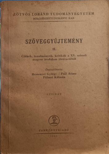 Bessenyei Gyrgy-Pal Rzsa-Plmai Klmn (szerk.) - Szveggyjtemny II. Cikkek, tanulmnyok, kritikk a XX. szzadi magyar irodalom trtnetbl