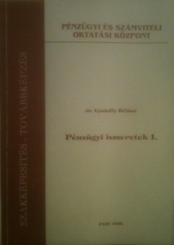 Dr. Gyulaffy B�l�n� - P�nz�gyi ismeretek  I. (PSZF)
