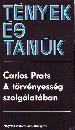 Prats Carlos - A trvnyessg szolglatban