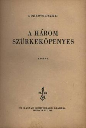 Dobrovoljszkij - A három szürkeköpenyes