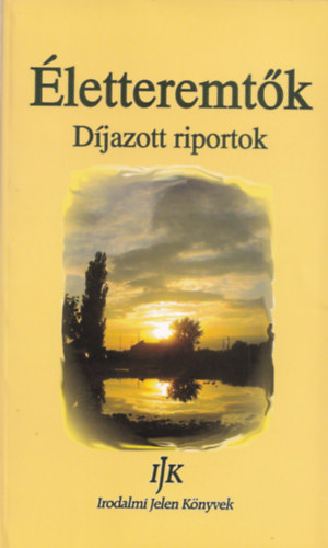 Jmbor Gyula (szerk.) - letteremtk - Djazott riportok