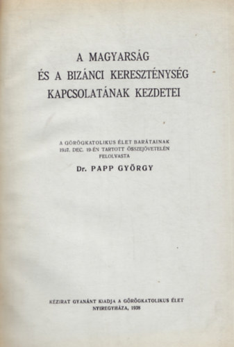 Papp György - A magyarság és a bizánci kereszténység kapcsolatának kezdetei