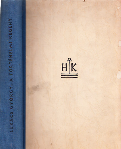 Luk�cs Gy�rgy - A t�rt�nelmi reg�ny (Els� magyarnyelv� kiad�s)