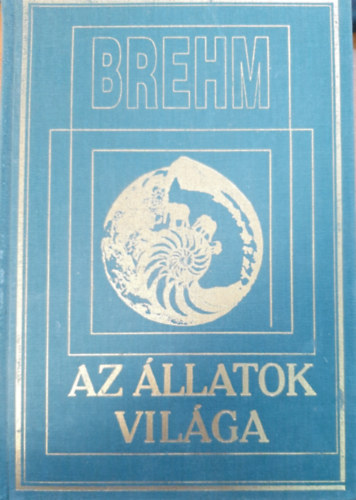 Brehm Alfrd SZERKESZT Dr. hik Gyula - Brehm - Az llatok vilga 2. EMLSK II. - MAJMOK - FLMAJMOK - PROSUJJ PATSOK - 220 fekete-fehr s sznes illusztrcival. Az Athenaeum Irodalmi s Nyomdai Mintzet ltal kiadott knyv hasonms kiadsa.