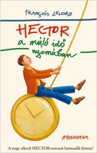 Francois Lelord - Hector a m�l� id� nyom�ban