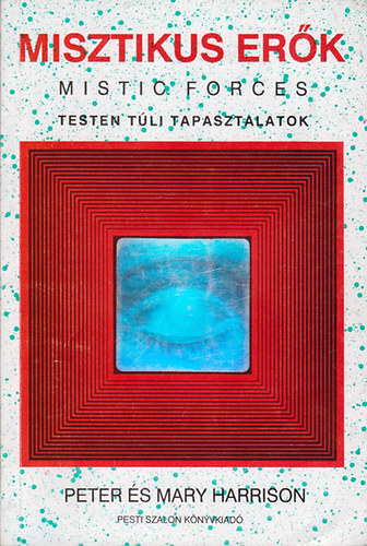 Harrison Mary- Peter - Misztikus erk - Testen tli tapasztalatok