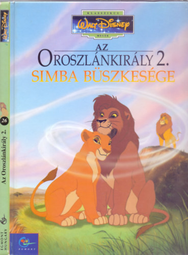 Walt Disney - Klasszikus Walt Disney mes�k 26. - Az Oroszl�nkir�ly 2. - Simba b�szkes�ge