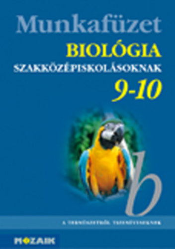Biológia szakközépiskolásoknak 9-10 - munkafüzet