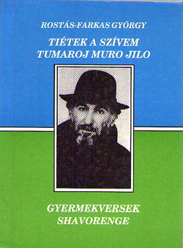 Rost�s-Farkas Gy�rgy - Ti�tek a sz�vem -Tumaroj muro jilo