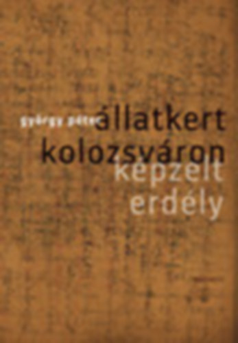 Gyrgy Pter - llatkert Kolozsvron (Kpzelt Erdly)
