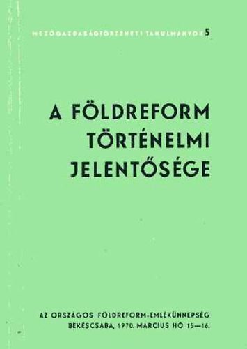 dr. L�z�r Vilmos (szerk) - A f�ldreform t�rt�nelmi jelent�s�ge