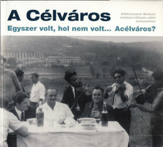 A C�lv�ros - Egyszer volt, hol nem volt... Ac�lv�ros?