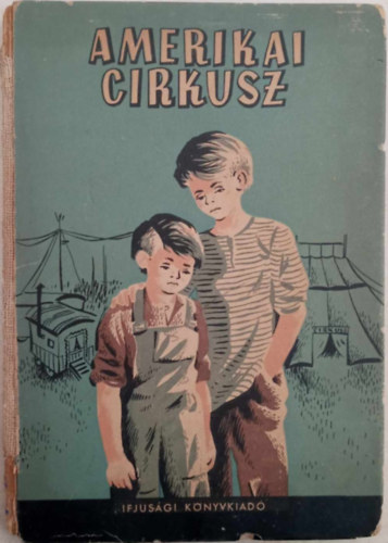 Ifjuság Könyvkiadó - Amerikai cirkusz - elbeszélések