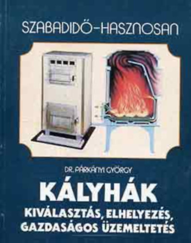 dr. P�rk�nyi Gy�rgy - K�lyh�k kiv�laszt�s, elhelyez�s, gazdas�gos �zemeltet�s