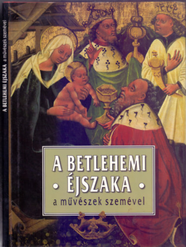 Szkely Andrs - A betlehemi jszaka - a mvszek szemvel