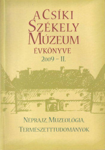 Mur�nyi J�nos (szerk.) - A Cs�ki Sz�kely M�zeum �vk�nyve 2009 - II.