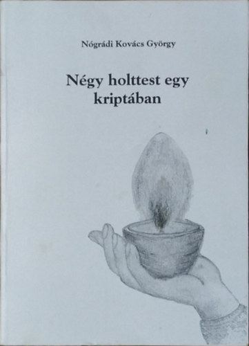 Nógrádi Kovács György - Négy holttest egy kriptában