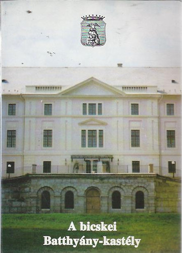 Peterdi Ede - A bicskei Batthy�ny-kast�ly