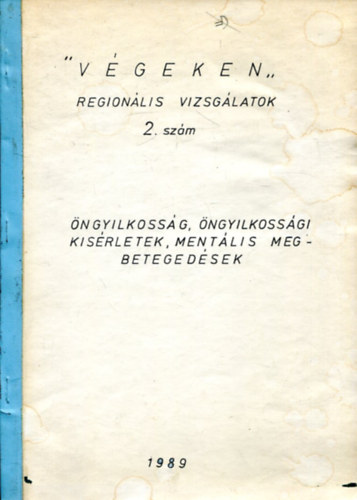 Kopp Mária (szerk.) - "Végeken" Regionális vizsgálatok 2. szám - Öngyilkosság, öngyilkossági kísérletek, mentális megbetegedések
